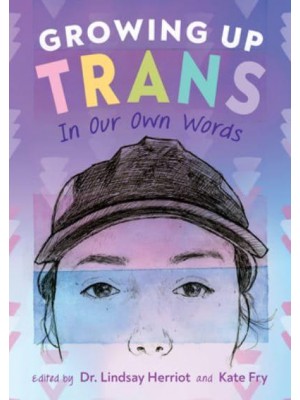 Growing Up Trans In Our Own Words