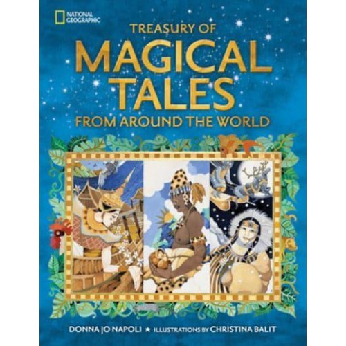 Treasury of Magical Tales From Around the World Enchanting Tales from Around the World