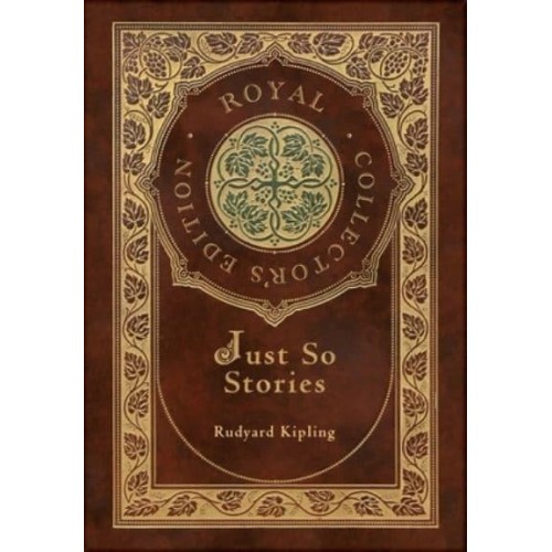 Just So Stories (Royal Collector's Edition) (Illustrated) (Case Laminate Hardcover With Jacket)