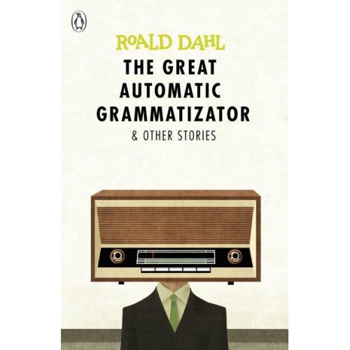 The Great Automatic Grammatizator & Other Stories