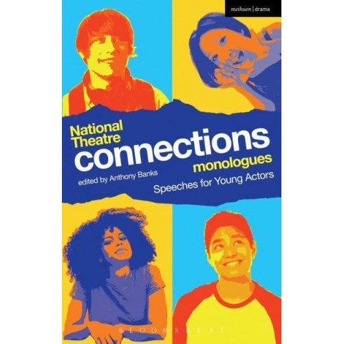 National Theatre Connections Monologues Speeches for Young Actors - Plays for Young People