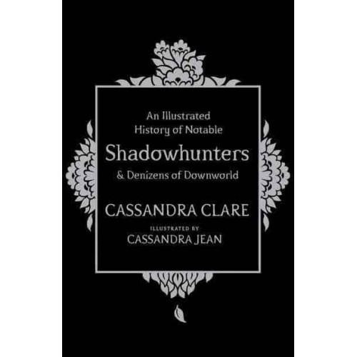 An Illustrated History of Notable Shadowhunters & Denizens of Downworld