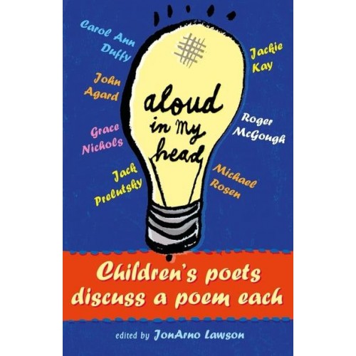 Aloud in My Head Children's Poets Discuss a Poem Each