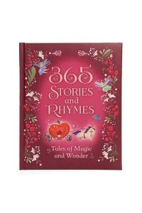 365 Stories and Rhymes Tales of Magic and Wonder