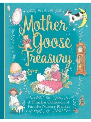 Mother Goose Treasury A Beautiful Collection of Favorite Nursery Rhymes