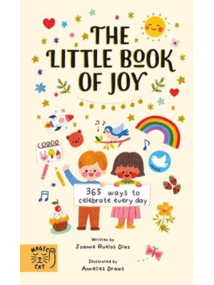 The Little Book of Joy 365 Ways to Celebrate Every Day - 365 Ways to Celebrate Every Day