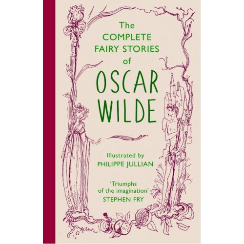 The Complete Fairy Stories of Oscar Wilde Classic Tales That Will Delight This Christmas