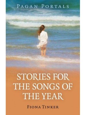 Stories for the Songs of the Year - Pagan Portals