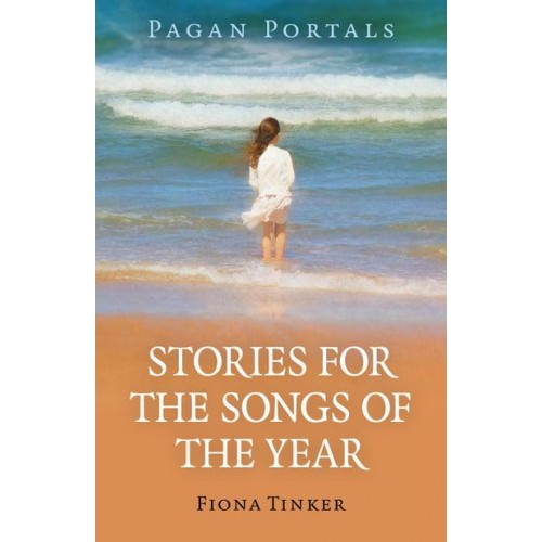 Stories for the Songs of the Year - Pagan Portals