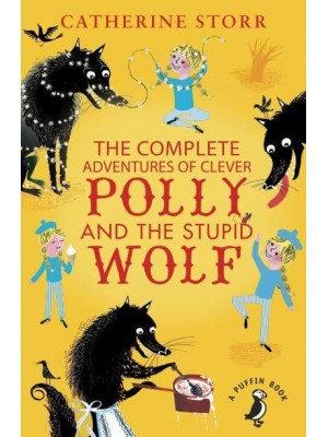 The Complete Adventures of Clever Polly and the Stupid Wolf - A Puffin Book