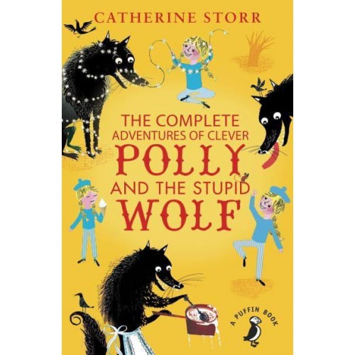 The Complete Adventures of Clever Polly and the Stupid Wolf - A Puffin Book