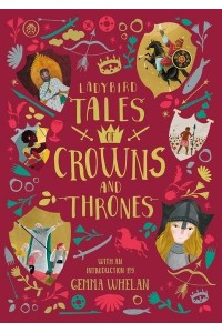 Ladybird Tales of Crowns and Thrones - Ladybird Tales Of... Treasuries