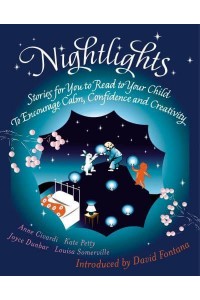 Nightlights Stories for You to Read to Your Child to Encourage Calm Confidence and Creativity