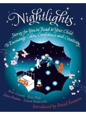 Nightlights Stories for You to Read to Your Child to Encourage Calm Confidence and Creativity