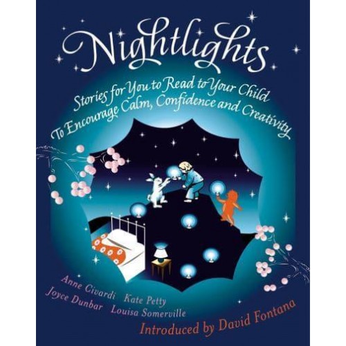 Nightlights Stories for You to Read to Your Child to Encourage Calm Confidence and Creativity