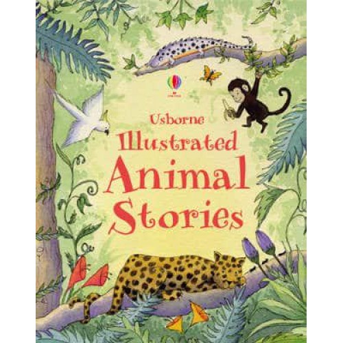 Usborne Illustrated Animal Stories - Illustrated Story Collections