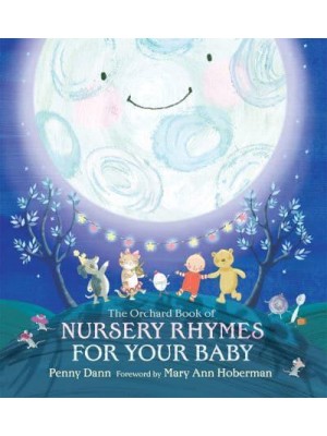The Orchard Book of Nursery Rhymes for Your Baby