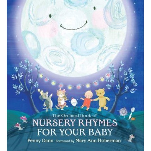 The Orchard Book of Nursery Rhymes for Your Baby