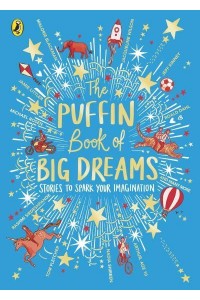 The Puffin Book of Big Dreams