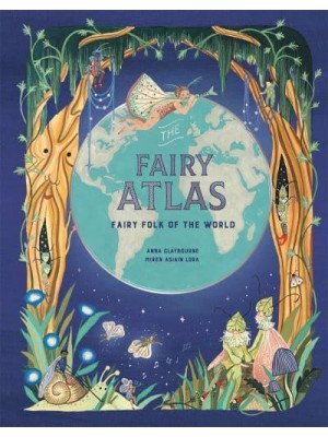 The Fairy Atlas Fairy Folk of the World