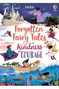 Forgotten Fairytales of Kindness and Courage - Illustrated Story Collections