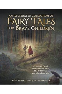 An Illustrated Collection of Fairy Tales for Brave Children