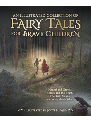 An Illustrated Collection of Fairy Tales for Brave Children