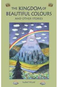 The Kingdom of Beautiful Colours and Other Stories