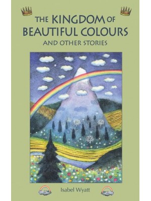 The Kingdom of Beautiful Colours and Other Stories