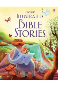 Usborne Illustrated Bible Stories - Illustrated Story Collections