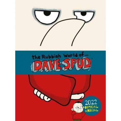The Rubbish World of...Dave Spud 2022 Official Annual