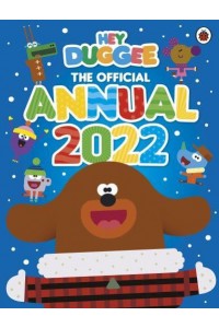 Hey Duggee: The Official Hey Duggee Annual 2022 - Hey Duggee