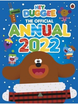 Hey Duggee: The Official Hey Duggee Annual 2022 - Hey Duggee