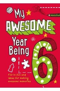 My Awesome Year Being 6