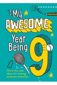 My Awesome Year Being 9