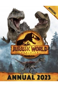 Official Jurassic World Dominion Annual 2023 - Jurassic World