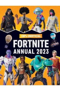 100% Unofficial Fortnite Annual 2023