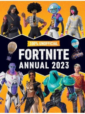100% Unofficial Fortnite Annual 2023