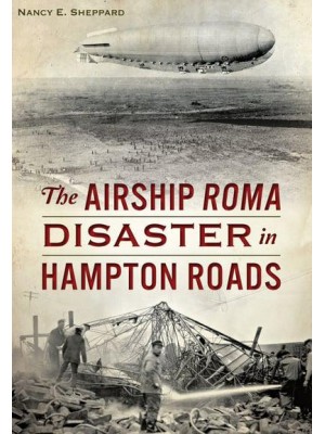 The Airship Roma Disaster in Hampton Roads - Disaster
