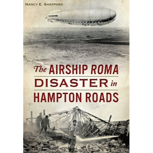 The Airship Roma Disaster in Hampton Roads - Disaster