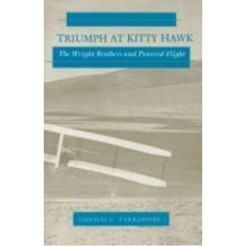 Triumph at Kitty Hawk The Wright Brothers and Powered Flight