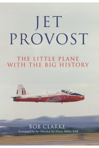 Jet Provost The Little Plane With the Big History