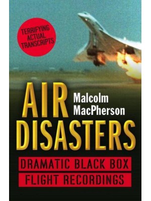 Air Disasters Dramatic Black Box Flight Recordings