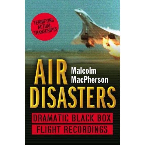 Air Disasters Dramatic Black Box Flight Recordings