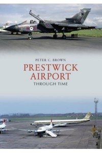 Prestwick Airport Through Time - Through Time