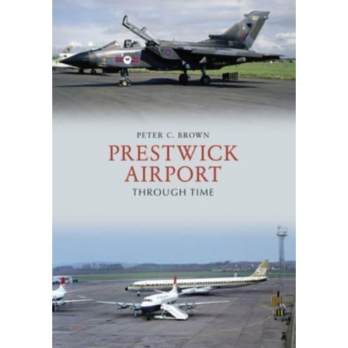 Prestwick Airport Through Time - Through Time