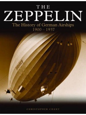 The Zeppelin The History of German Airships from 1900 to 1937 - Golden Age of Travel