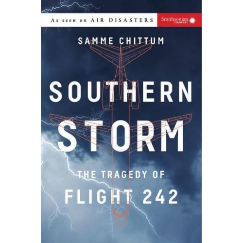 Southern Storm The Tragedy of Flight 242 - Air Disasters
