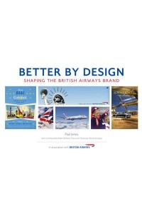 Better by Design Shaping the British Airways Brand