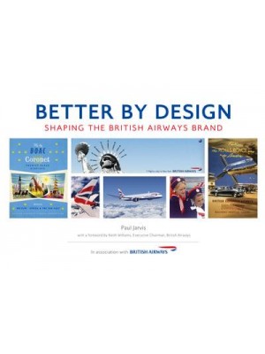 Better by Design Shaping the British Airways Brand